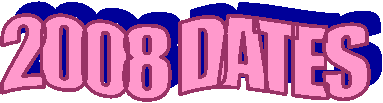 2008 DATES